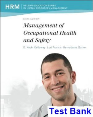 Management of Occupational Health and Safety 6th Edition Kelloway Test Bank