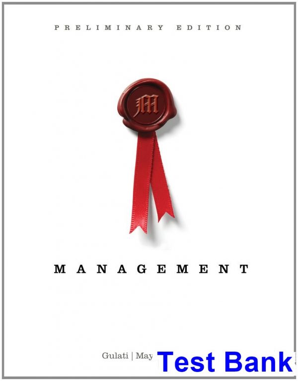 Management Preliminary Edition 1st Edition Gulati Test Bank