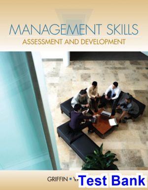 Management Skills Assessment and Development 1st Edition Griffin Test Bank