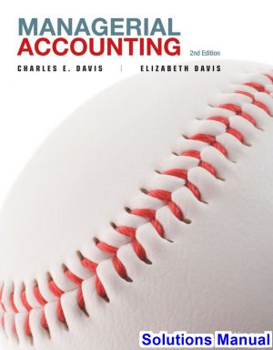Managerial Accounting 2nd Edition Davis Solutions Manual