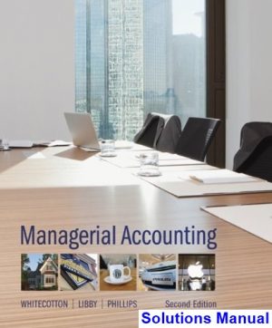 Managerial Accounting 2nd Edition Whitecotton Solutions Manual