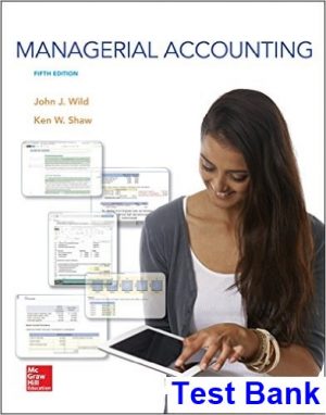 Managerial Accounting 5th Edition Wild Test Bank