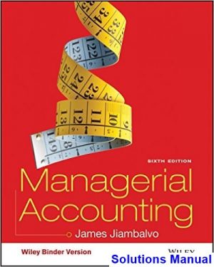 Managerial Accounting 6th Edition Jiambalvo Solutions Manual