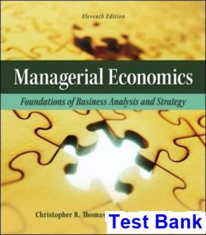 Managerial Economics Foundations of Business Analysis and Strategy 11th Edition Thomas Test Bank
