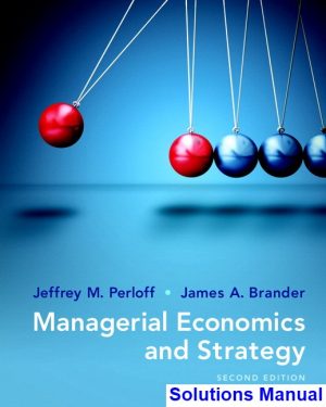 Managerial Economics and Strategy 2nd Edition Perloff Solutions Manual