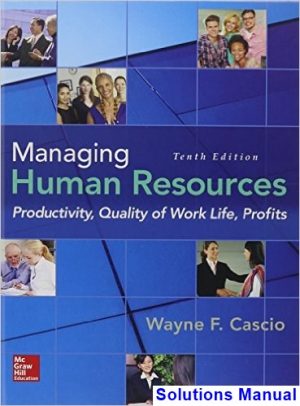 Managing Human Resources Productivity Quality of Work Life Profits 10th Edition Cascio Solutions Manual