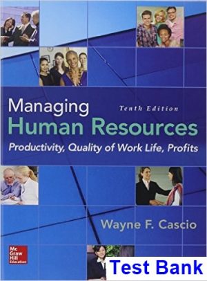 Managing Human Resources Productivity Quality of Work Life Profits 10th Edition Cascio Test Bank