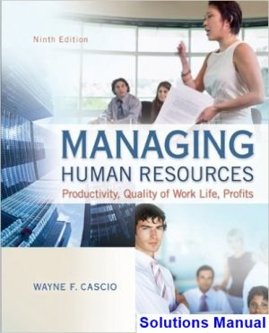 Managing Human Resources Productivity Quality of Work Life Profits 9th Edition Cascio Solutions Manual