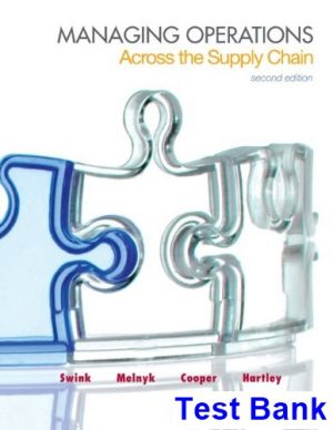 Managing Operations Across the Supply Chain 2nd Edition Swink Test Bank