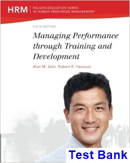 Managing Performance through Training and Development 6th Edition Saks Test Bank