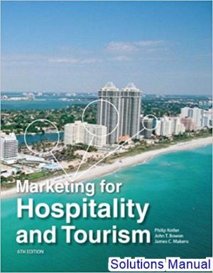Marketing For Hospitality And Tourism 6th Edition Kotler Solutions Manual