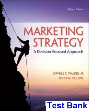 Marketing Strategy A Decision-Focused Approach 8th Edition Walker Test Bank