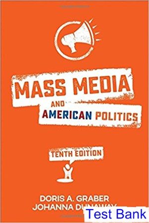 Mass Media and American Politics 10th Edition Graber Test Bank