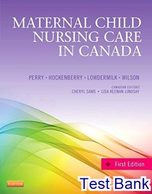 Maternal Child Nursing Care in Canada 1st Edition Perry Test Bank
