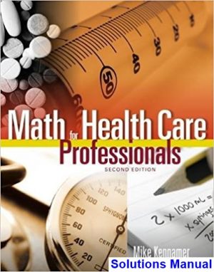 Math for Health Care Professionals 2nd Edition Kennamer Solutions Manual