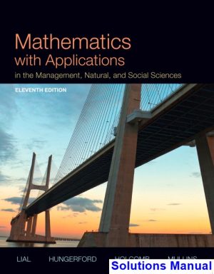 Mathematics with Applications In the Management Natural and Social Sciences 11th Edition Lial Solutions Manual