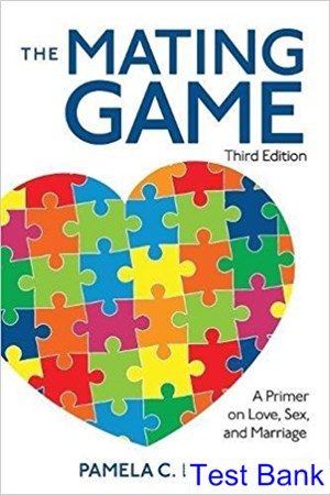 Mating Game A Primer on Love Sex and Marriage 3rd Edition Regan Test Bank