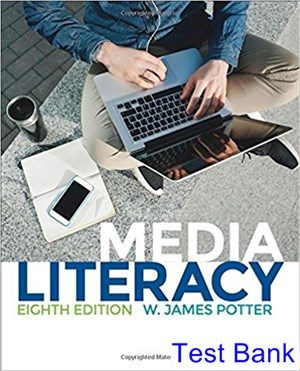 Media Literacy 8th Edition Potter Test Bank