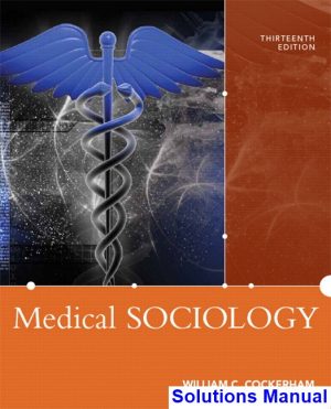 Medical Sociology 13th Edition Cockerham Solutions Manual