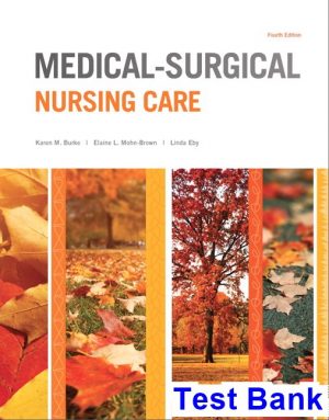 Medical Surgical Nursing Care 4th Edition Burke Test Bank
