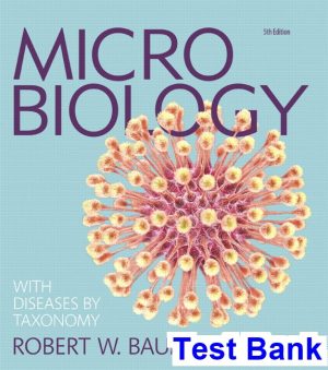Microbiology with Diseases by Taxonomy 5th Edition Bauman Test Bank
