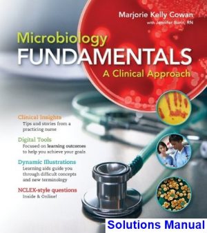 Microbiology Fundamentals A Clinical Approach 1st Edition Cowan Solutions Manual