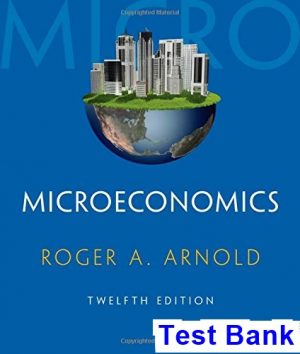 Microeconomics 12th Edition Arnold Test Bank