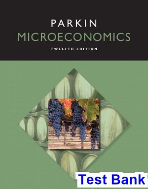 Microeconomics 12th Edition Michael Parkin Test Bank