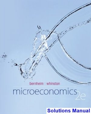 Microeconomics 2nd Edition Bernheim Solutions Manual