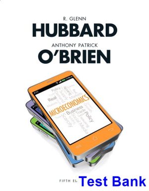 Microeconomics 5th Edition Hubbard Test Bank