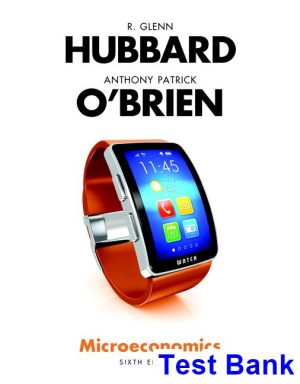 Microeconomics 6th Edition Hubbard Test Bank
