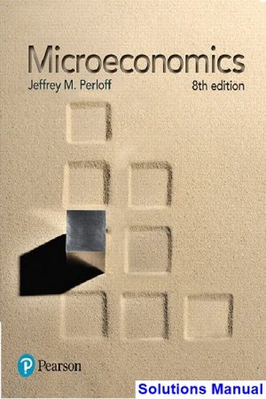Microeconomics 8th Edition Perloff Solutions Manual