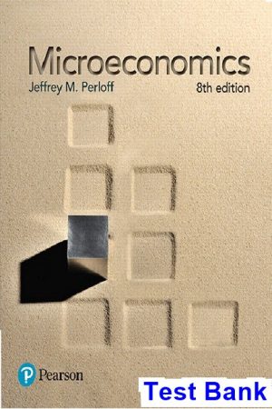 Microeconomics 8th Edition Perloff Test Bank