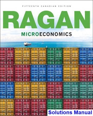 Microeconomics Canadian 15th Edition Ragan Solutions Manual