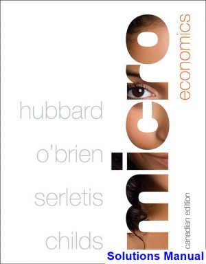 Microeconomics Canadian 1st Edition Hubbard Solutions Manual