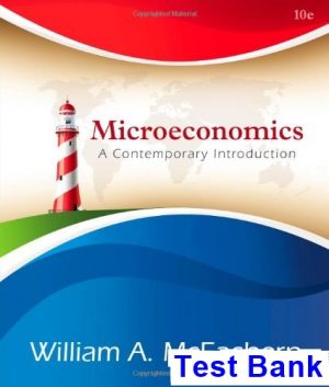 Microeconomics A Contemporary Introduction 10th Edition McEachern Test Bank