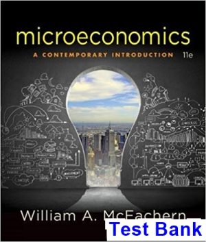 Microeconomics A Contemporary Introduction 11th Edition McEachern Test Bank