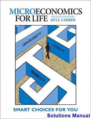 Microeconomics for Life Smart Choices for You Canadian 2nd Edition Cohen Solutions Manual