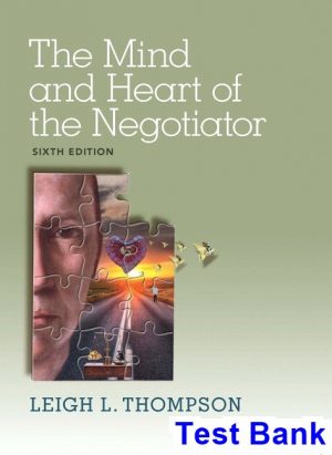 Mind and Heart of the Negotiator 6th Edition Leigh Thompson Test Bank
