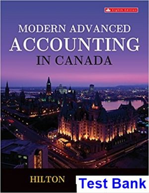 Modern Advanced Accounting in Canada Canadian 8th Edition Hilton Test Bank