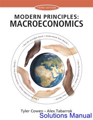 Modern Principles Macroeconomics 3rd Edition Cowen Solutions Manual