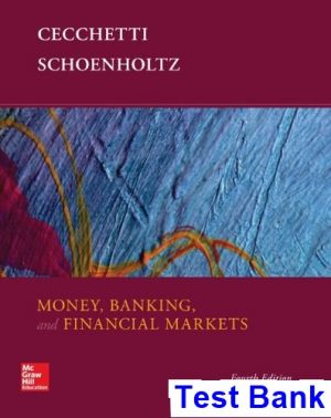 Money Banking and Financial Markets 4th Edition Cecchetti Test Bank