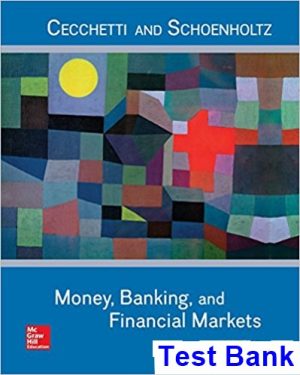 Money Banking and Financial Markets 5th Edition Cecchetti Test Bank