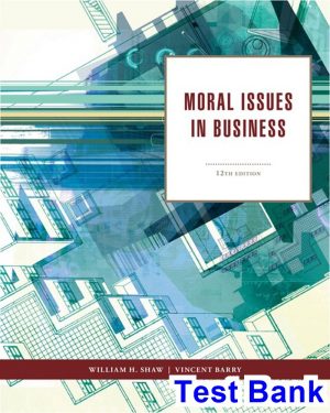Moral Issues in Business 12th Edition Shaw Test Bank