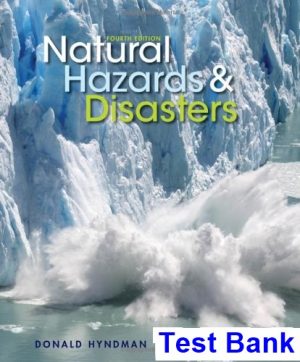 Natural Hazards and Disasters 4th Edition Hyndman Test Bank