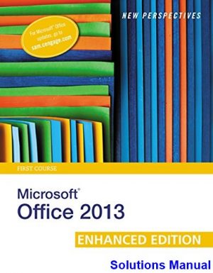 New Perspectives on Microsoft Office 2013 First Course Enhanced Edition 1st Edition Shaffer Solutions Manual