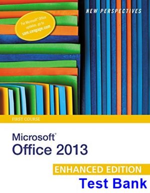 New Perspectives on Microsoft Office 2013 First Course Enhanced Edition 1st Edition Shaffer Test Bank