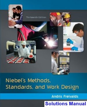Niebels Methods Standards and Work Design 13th Edition Andris Freivalds Solutions Manual