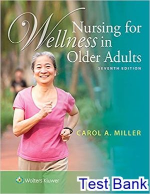 Nursing for Wellness in Older Adults 7th edition Miller Test Bank