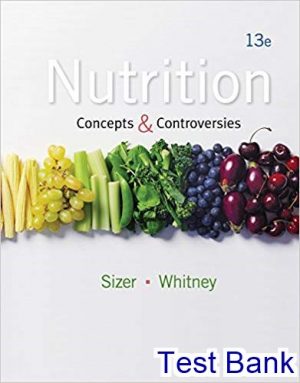 Nutrition Concepts and Controversies 13th Edition Sizer Test Bank